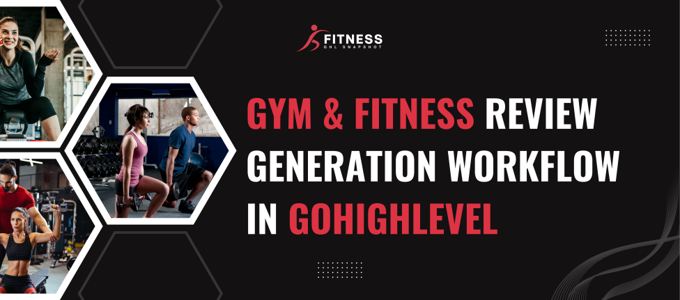 Gym & Fitness Review Generation Workflow in GoHighLevel